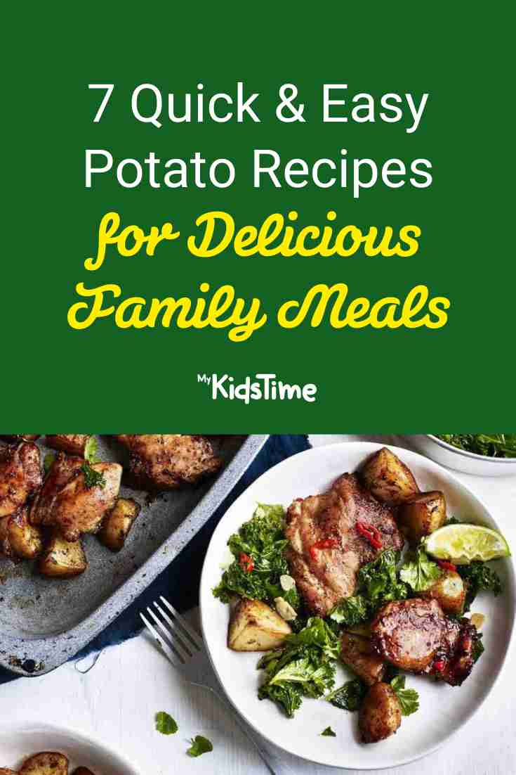 7 Quick & Easy Potato Recipes for Family Meals - Mykidstime