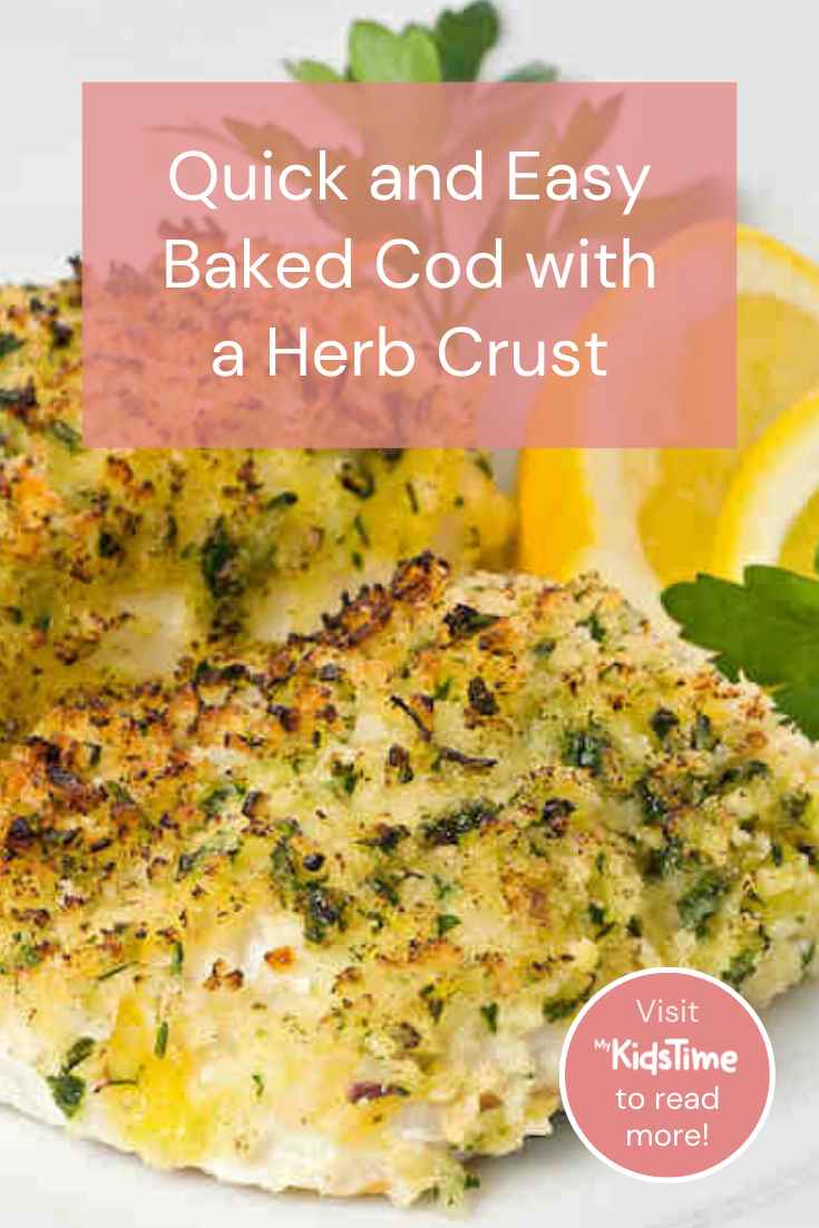 Baked Cod with a Herb Crust Makes a Great Midweek Meal - Mykidstime