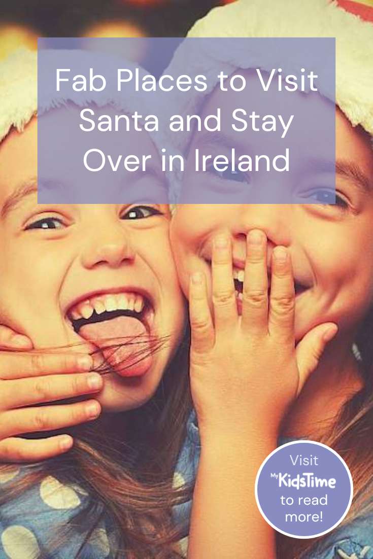 The Most Wonderful Places to Visit Santa and Stay Over in Ireland – Mykidstime The Most Wonderful Places to Visit Santa and Stay Over in Ireland - Mykidstime